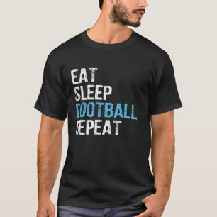 Camiseta Eat Sleep Football Repetir Fútbol Gracioso