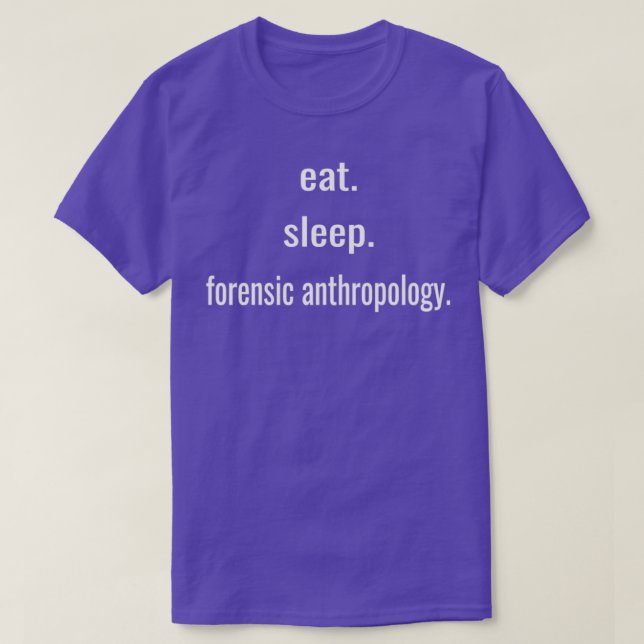 Camiseta eat sleep forensic anthropology 2 (Diseño del anverso)