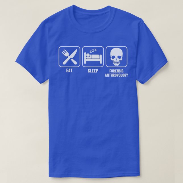Camiseta Eat Sleep Forensic Anthropology 4 (Diseño del anverso)