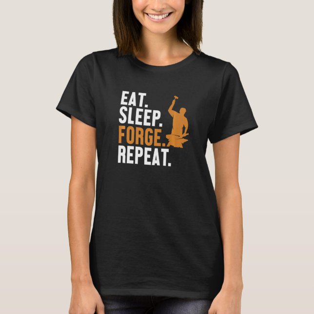Camiseta Eat Sleep Forge Repeat Hobby Legend Forging Anvil  (Anverso)