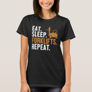 Camiseta Eat Sleep Forklifts Repetir el Camión Pro Forklif