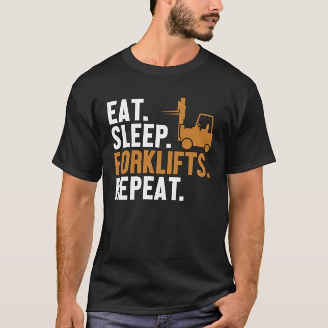 Camiseta Eat Sleep Forklifts Repetir el Camión Pro Forklif (Anverso)