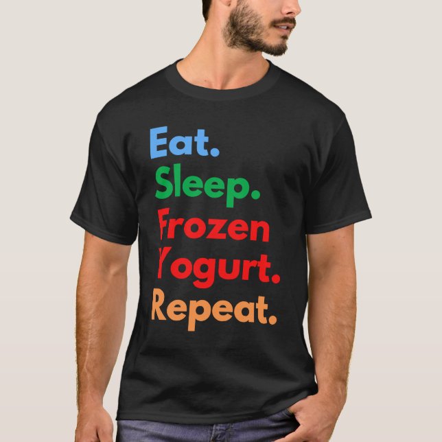 Camiseta Eat Sleep Frozen Yogurt Repeat for Frozen Yogurt (Anverso)