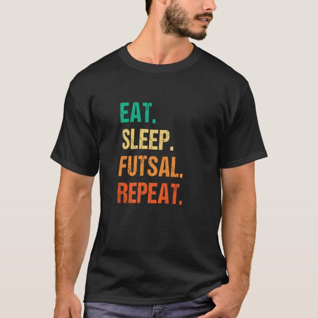 Camiseta Eat Sleep Futsal Repeat Indoor Soccer Player Footb (Anverso)