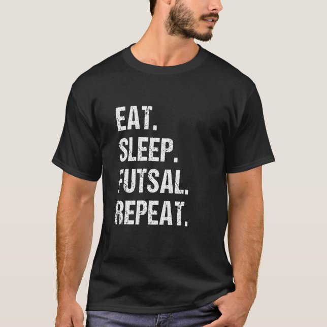 Camiseta Eat Sleep Futsal Repeat Indoor Soccer Player Footb (Anverso)