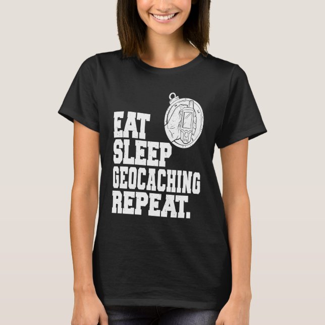 Camiseta Eat Sleep Geocaching Repeat Geocache Geocacher  1 (Anverso)