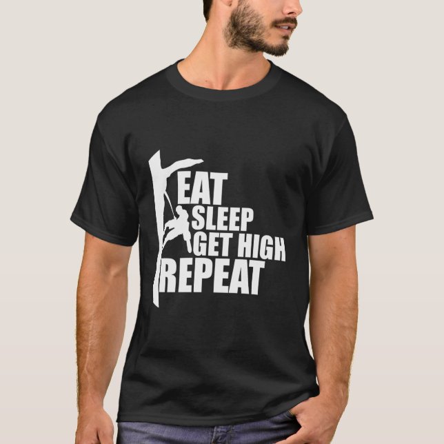 Camiseta Eat Sleep Get High Repeat Funny Arborist (Anverso)