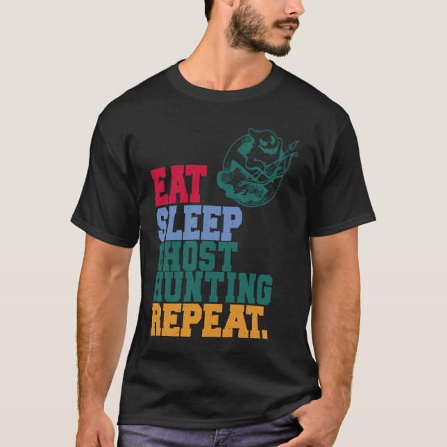 Camiseta Eat Sleep Ghost Hunting Repeat Ghost Hunter (Anverso)