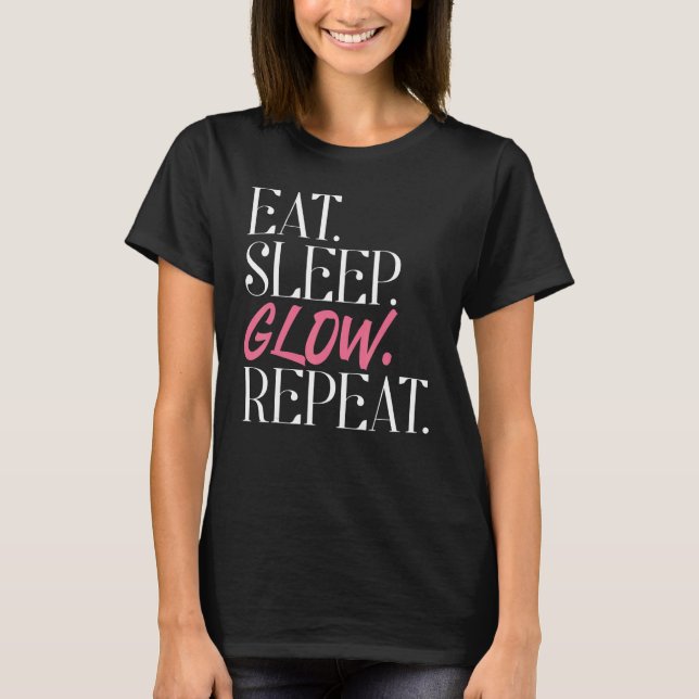 Camiseta Eat Sleep Glow Repeat Esthetician Skincare Glow (Anverso)