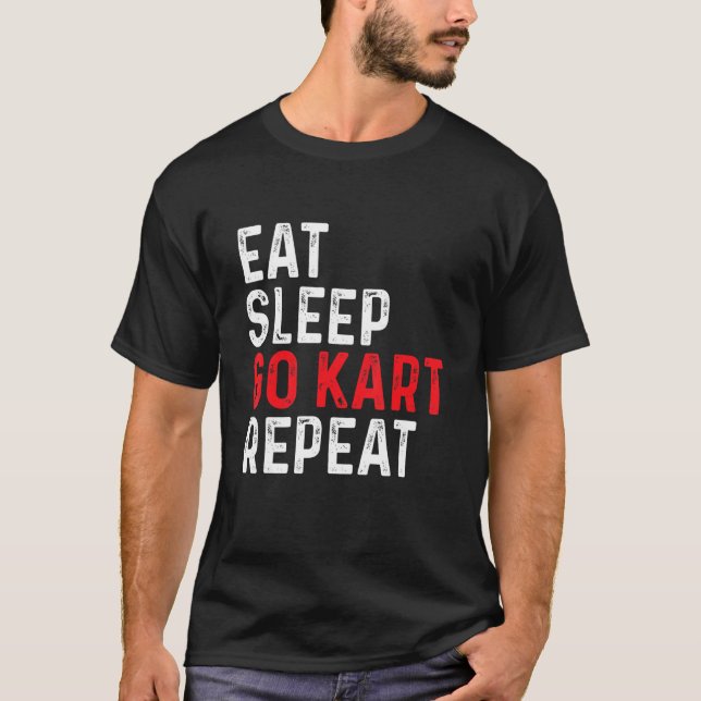 Camiseta Eat Sleep Go Kart Repeat - Racer Racing Go Karting (Anverso)