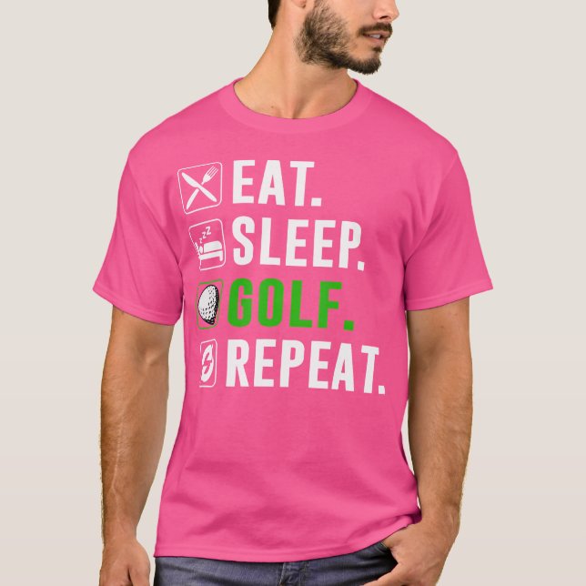 Camiseta Eat Sleep Golf Repeat Funny Golfing Golfer Golfing (Anverso)