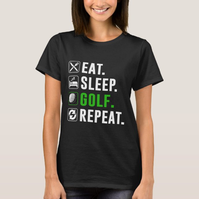 Camiseta Eat Sleep Golf Repeat Funny Golfing Golfer Golfing (Anverso)