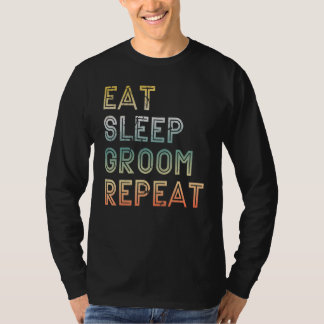Camiseta Eat Sleep Groom Repeat Pet Grooming  Dog Groomer