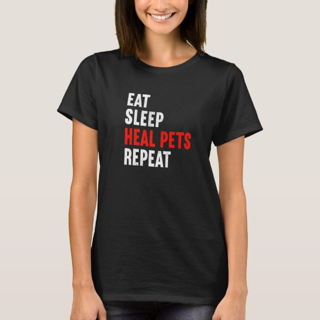 Camiseta Eat Sleep Heal Pets Repeat Veterinarian Veterinary (Anverso)