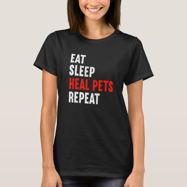 Camiseta Eat Sleep Heal Pets Repeat Veterinarian Veterinary (Anverso)