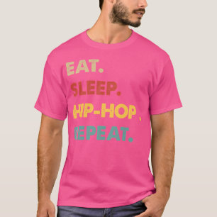 Camiseta Eat Sleep Hip-Hop Repetir Gracioso Hip-Hop Lover