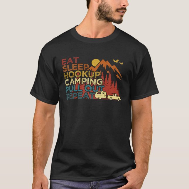 Camiseta Eat Sleep Hookup Camping Pull Out Repeat  RV Campe (Anverso)