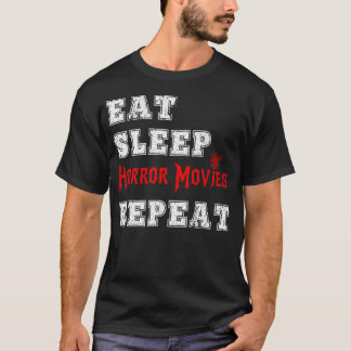 Camiseta Eat Sleep Horror Movie Repetir películas aterrador