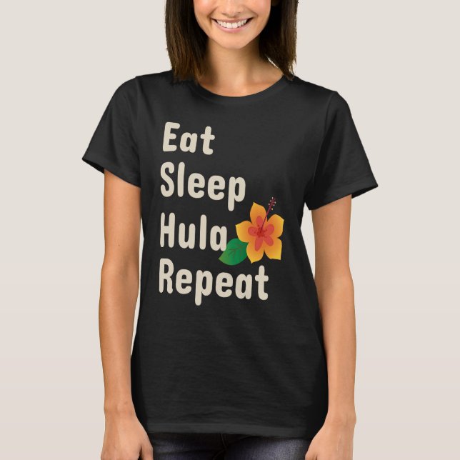 Camiseta Eat Sleep Hula Repeat  Hoop Dancers (Anverso)