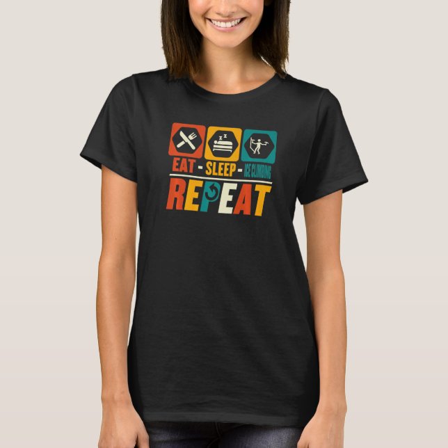 Camiseta Eat Sleep Ice Climbing Repetir Ice Climber Climbi (Anverso)