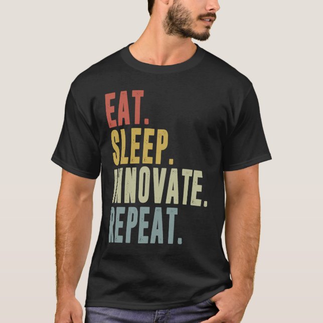 Camiseta Eat Sleep Innovate Repeat Funny Innovation Invento (Anverso)