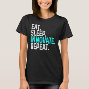 Camiseta Eat Sleep Innovate Repetir innovación divertida In