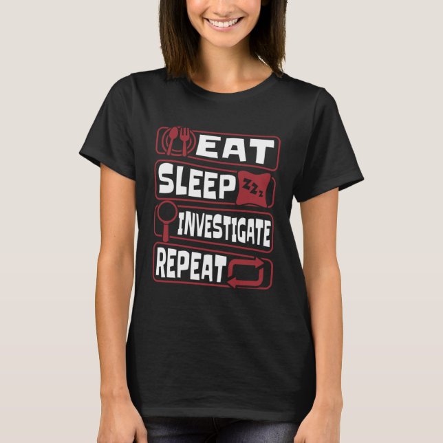 Camiseta Eat Sleep Investigate Repeat Science Forensic Scie (Anverso)