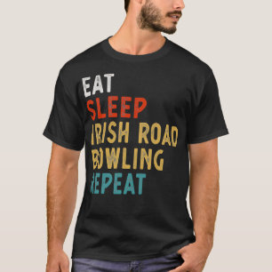Camiseta Eat Sleep Irish Road Bowling Repeat T