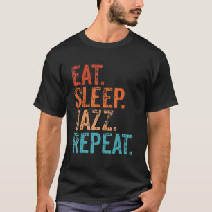 Camiseta Eat Sleep Jazz Repeat Funny Vintage Jazz Music