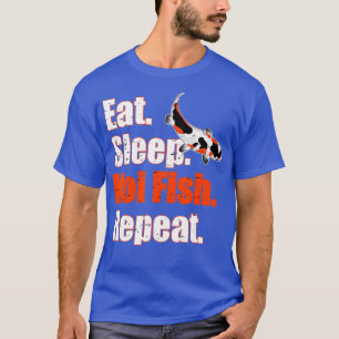 Camiseta Eat Sleep Koi Fish Repetir Tancho En Problemas