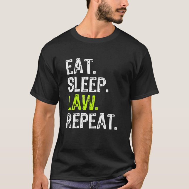 Camiseta Eat Sleep Law Repeat Lawyer Funny Legal School Gif (Anverso)