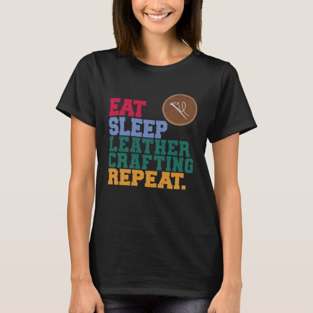 Camiseta Eat Sleep Leather Crafting Repeat Leather Craftsma (Anverso)