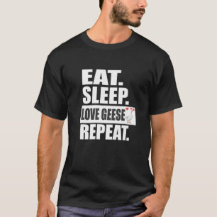 Camiseta Eat Sleep Love Geese Repeat Biring Animal