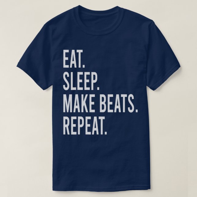 Camiseta Eat Sleep Make Beats Repeat Music Gift  (Diseño del anverso)