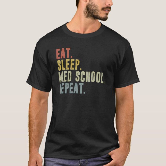 Camiseta Eat Sleep Med School Repeat Medical Student (Anverso)