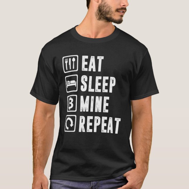 Camiseta Eat Sleep Mine Repetir Bitcoin Mining Cryptocurren (Anverso)