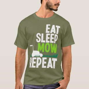 Camiseta Eat Sleep Mow Repetir Funny Lawn Mower Gardener