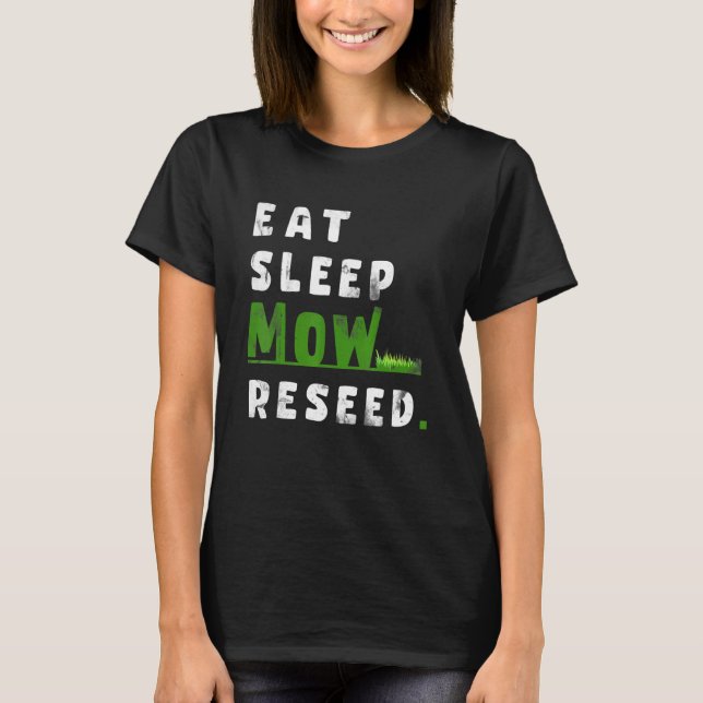 Camiseta Eat Sleep Mow Repetir Reseed Garden Landscaper Gar (Anverso)