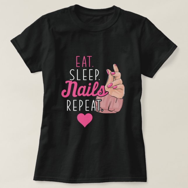 Camiseta Eat Sleep Nails Nail Technician Manicurist Gift (Diseño del anverso)