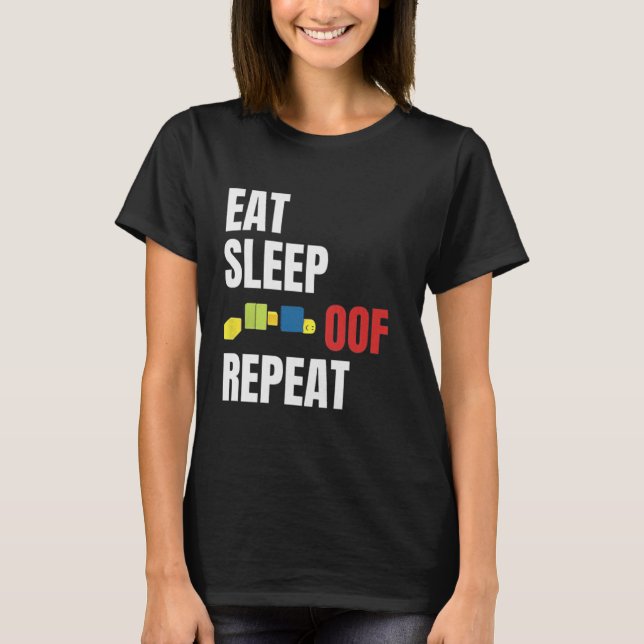 Camiseta Eat Sleep Of Repeat Funny Meme Gamers Gift Idea (Anverso)