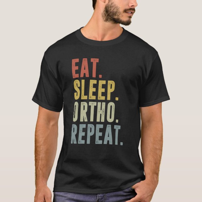 Camiseta Eat Sleep Ortho Repeat Ortho Medicine (Anverso)