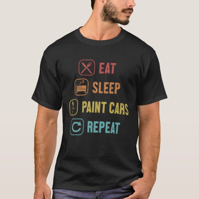 Camiseta Eat Sleep Paint Cars Repeat Car Spray Automotive g (Anverso)