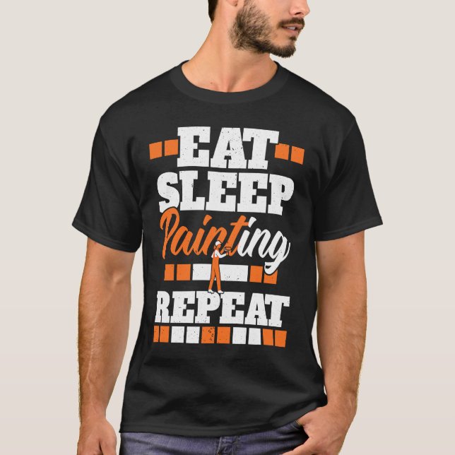 Camiseta Eat Sleep Painting Repeat Painter Tradesman House  (Anverso)