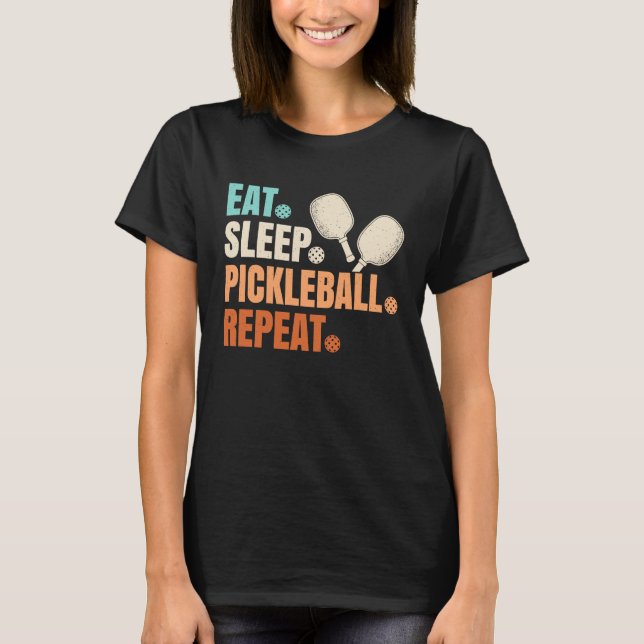 Camiseta Eat Sleep Pickleball Repeat  Pickle Ball Player (Anverso)