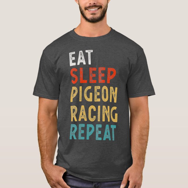 Camiseta Eat Sleep Pigeon Racing Repeat Funny Player Gift (Anverso)