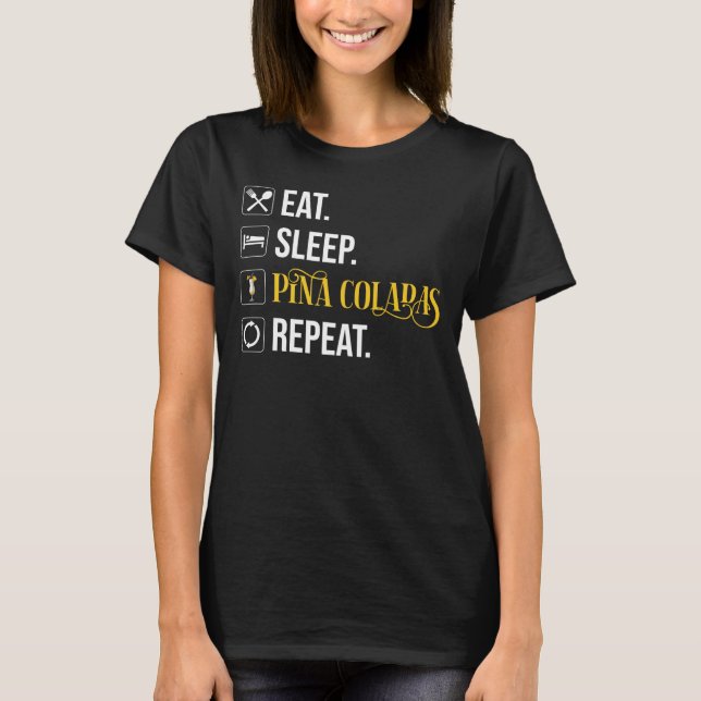 Camiseta Eat. Sleep. Pina Coladas. Repeat.  (Anverso)