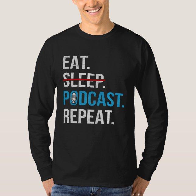 Camiseta Eat Sleep Podcast Repeat  Podcaster Podcasting Str (Anverso)