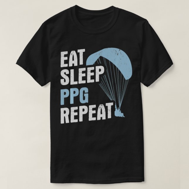 Camiseta Eat Sleep PPG Repeat Paramotor Pilot Powered Parag (Diseño del anverso)