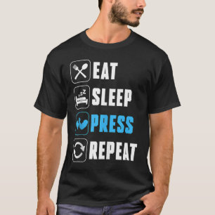 Camiseta Eat Sleep Press Repetir la lucha armada