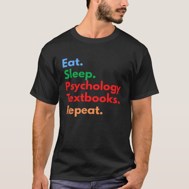 Camiseta Eat Sleep Psychology Textbooks Repeat for Psycholo (Anverso)